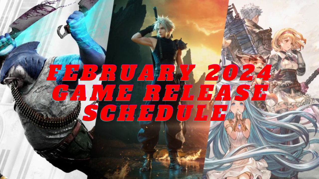 February 2024 Game Release Schedule
