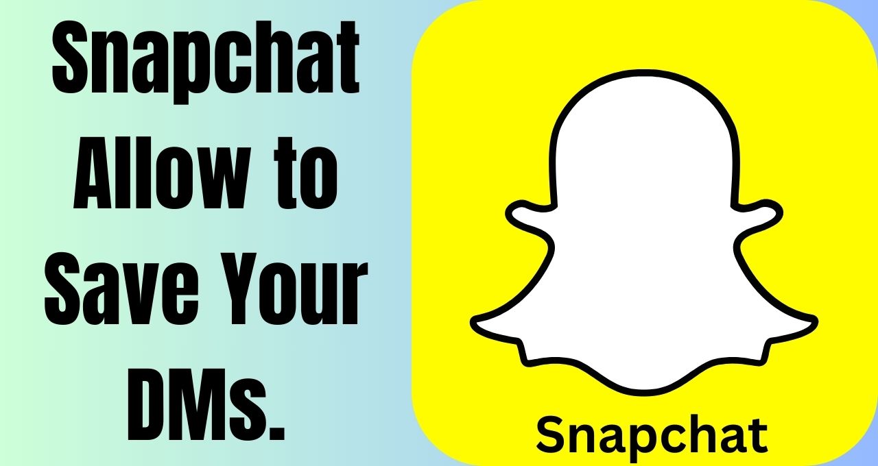 Snapchat-allow-to-save-DM